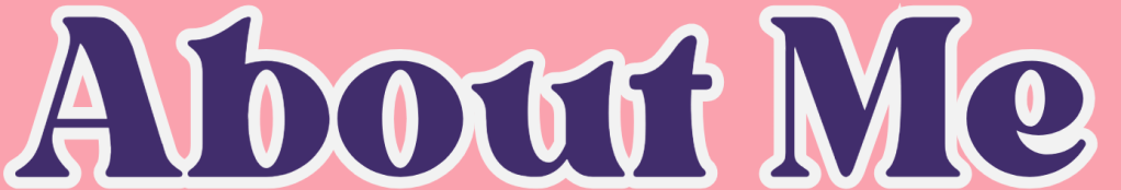 About Me - title in dark purple typeface boarded in white